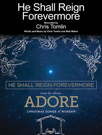 He Shall Reign Forevermore He Shall Reign Forevermore