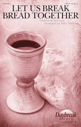 Let Us Break Bread Together Let Us Break Bread Together
