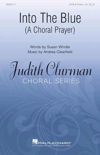 Into The Blue: A Choral Prayer Into The Blue: A Choral Prayer