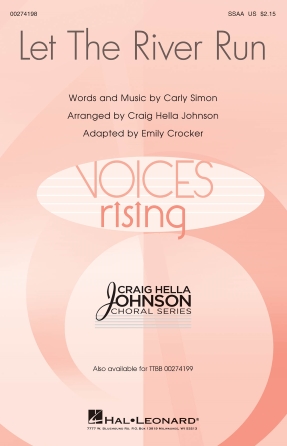 Let The River Run (arr. Craig Hella Johnson) Let The River Run (arr. Craig Hella Johnson)