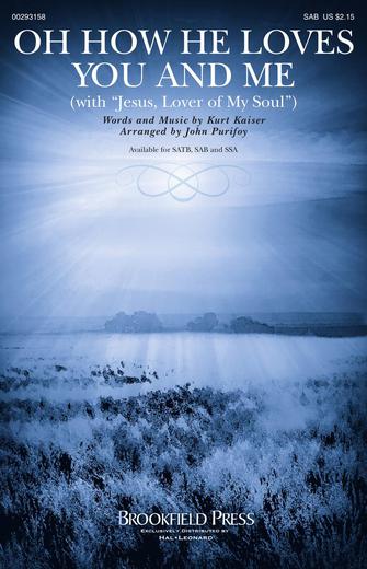 Oh How He Loves You And Me (with “Jesus, Lover Of My Soul”) Oh How He Loves You And Me (with “Jesus, Lover Of My Soul”)