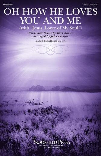 Oh How He Loves You And Me (with “Jesus, Lover Of My Soul”) Oh How He Loves You And Me (with “Jesus, Lover Of My Soul”)