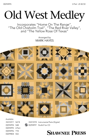 Old West Medley (arr. Mark Hayes) Old West Medley (arr. Mark Hayes)