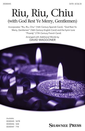 Riu, Riu, Chiu (with God Rest Ye Merry, Gentlemen) (arr. David Waggoner) Riu, Riu, Chiu (with God Rest Ye Merry, Gentlemen) (arr. David Waggoner)
