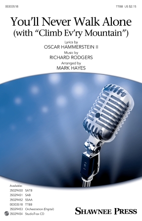 You’ll Never Walk Alone (with “Climb Ev’ry Mountain”) (arr. Mark Hayes) You’ll Never Walk Alone (with “Climb Ev’ry Mountain”) (arr. Mark Hayes)