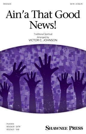Ain’a That Good News! (arr. Victor C. Johnson) Ain’a That Good News! (arr. Victor C. Johnson)