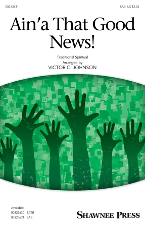 Ain’a That Good News! (arr. Victor C. Johnson) Ain’a That Good News! (arr. Victor C. Johnson)