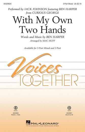 With My Own Two Hands (from Curious George) (arr. Mac Huff) With My Own Two Hands (from Curious George) (arr. Mac Huff)