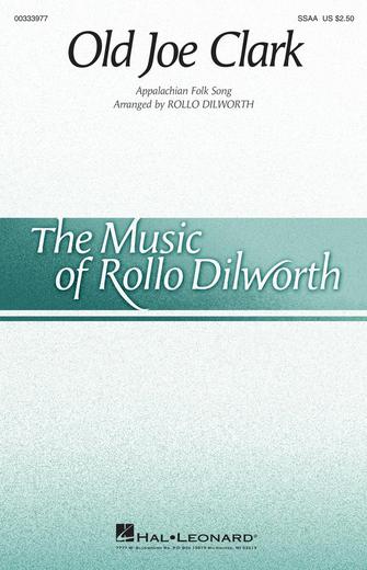 Old Joe Clark (arr. Rollo Dilworth) Old Joe Clark (arr. Rollo Dilworth)
