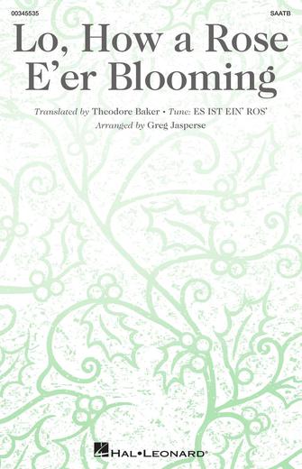 Lo, How A Rose E’er Blooming Lo, How A Rose E’er Blooming