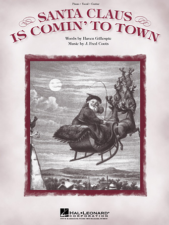 Santa Claus Is Comin’ To Town Santa Claus Is Comin’ To Town