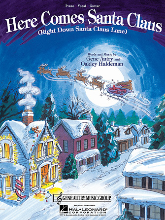 Here Comes Santa Claus (Right Down Santa Claus Lane) Here Comes Santa Claus (Right Down Santa Claus Lane)