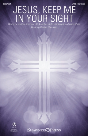 Jesus, Keep Me In Your Sight Jesus, Keep Me In Your Sight