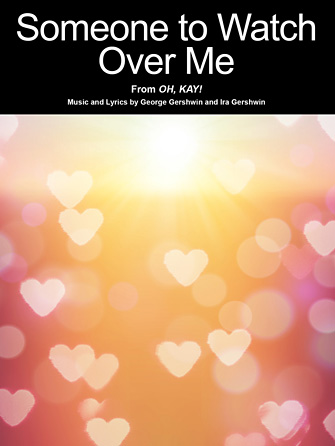 Someone To Watch Over Me (from Oh, Kay!) Someone To Watch Over Me (from Oh, Kay!)