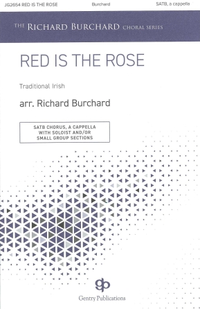 Red Is The Rose (arr. Richard Burchard) Red Is The Rose (arr. Richard Burchard)