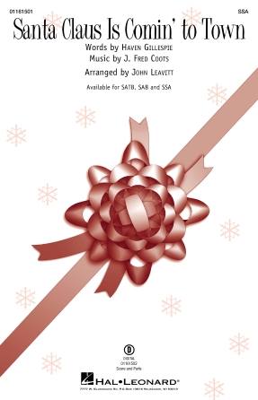 Santa Claus Is Comin’ To Town (arr. John Leavitt) Santa Claus Is Comin’ To Town (arr. John Leavitt)