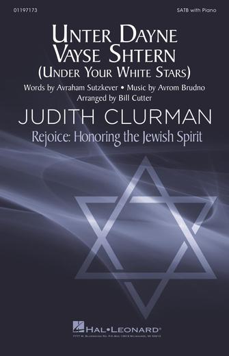 Unter Dayne Vayse Shtern (Under Your White Stars) (arr. Bill Cutler) Unter Dayne Vayse Shtern (Under Your White Stars) (arr. Bill Cutler)