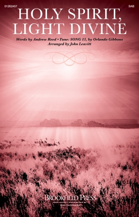 Holy Spirit, Light Divine (arr. John Leavitt) Holy Spirit, Light Divine (arr. John Leavitt)