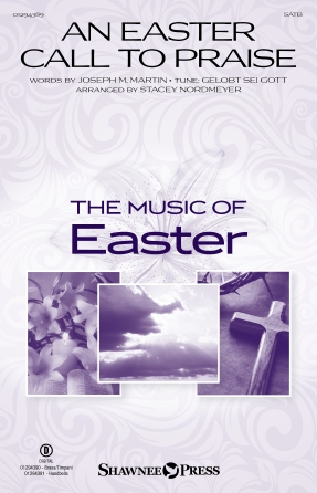 An Easter Call To Praise – Bb Trumpet 1 An Easter Call To Praise – Bb Trumpet 1