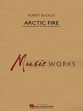 Arctic Fire – Conductor Score (Full Score) Arctic Fire – Conductor Score (Full Score)