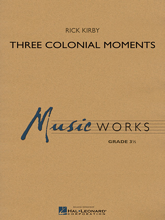 Three Colonial Moments – Conductor Score (Full Score) Three Colonial Moments – Conductor Score (Full Score)