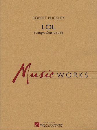 LOL (Laugh Out Loud) – Conductor Score (Full Score) LOL (Laugh Out Loud) – Conductor Score (Full Score)
