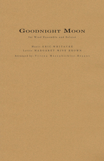 Goodnight Moon (for Wind Ensemble and Soloist) (arr. Verena Mösenbich – Solo C Euphonium TC Goodnight Moon (for Wind Ensemble and Soloist) (arr. Verena Mösenbich – Solo C Euphonium TC