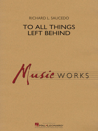 To All Things Left Behind – Conductor Score (Full Score) To All Things Left Behind – Conductor Score (Full Score)