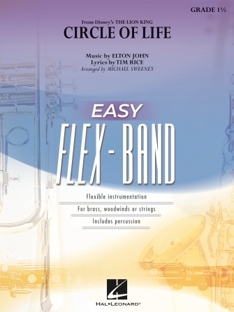 Circle of Life (from The Lion King) (arr. Michael Sweeney) – Pt.4 – Eb Baritone Saxophone Circle of Life (from The Lion King) (arr. Michael Sweeney) – Pt.4 – Eb Baritone Saxophone