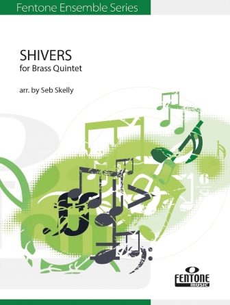 Shivers (for Brass Quintet) (arr. Seb Skelly) – Bb Bass T.C. Shivers (for Brass Quintet) (arr. Seb Skelly) – Bb Bass T.C.