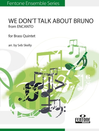 We Don’t Talk About Bruno (from Encanto) (arr. Seb Skelly) – Full Score We Don’t Talk About Bruno (from Encanto) (arr. Seb Skelly) – Full Score