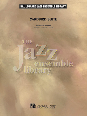 Yardbird Suite (arr. Mark Taylor) – Conductor Score (Full Score) Yardbird Suite (arr. Mark Taylor) – Conductor Score (Full Score)