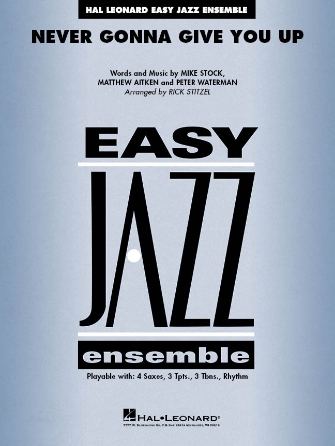 Never Gonna Give You Up (arr. Rick Stitzel) – Conductor Score (Full Score) Never Gonna Give You Up (arr. Rick Stitzel) – Conductor Score (Full Score)