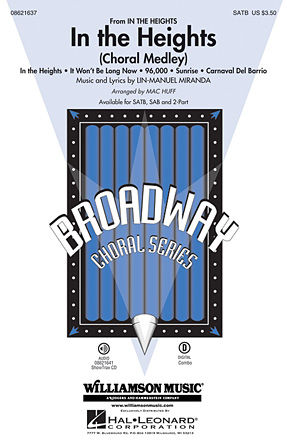 In The Heights (Choral Medley) (arr. Mac Huff) In The Heights (Choral Medley) (arr. Mac Huff)