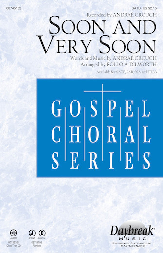 Soon And Very Soon (arr. Rollo Dilworth) Soon And Very Soon (arr. Rollo Dilworth)