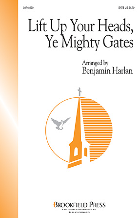Lift Up Your Heads, Ye Mighty Gates Lift Up Your Heads, Ye Mighty Gates