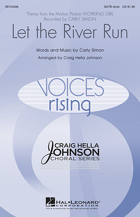 Let The River Run (arr. Craig Hella Johnson) Let The River Run (arr. Craig Hella Johnson)