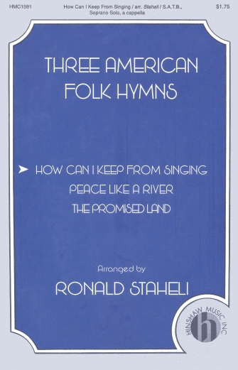How Can I Keep From Singing (arr. Ronald Staheli) How Can I Keep From Singing (arr. Ronald Staheli)