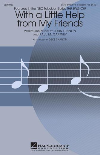 With A Little Help From My Friends (from The Sing-Off) (arr. Deke Sharon) With A Little Help From My Friends (from The Sing-Off) (arr. Deke Sharon)