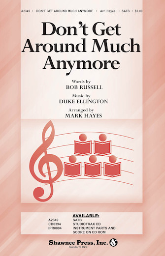 Don’t Get Around Much Anymore (arr. Mark Hayes) – Piano Don’t Get Around Much Anymore (arr. Mark Hayes) – Piano