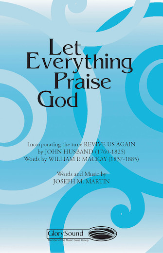 Let Everything Praise God Let Everything Praise God