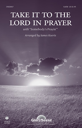 Take It To The Lord In Prayer (with Somebody’s Prayin’) Take It To The Lord In Prayer (with Somebody’s Prayin’)