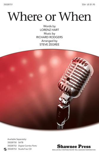 Where Or When (from Babes In Arms) (arr. Steve Zegree) Where Or When (from Babes In Arms) (arr. Steve Zegree)