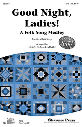 Good Night, Ladies! (A Folk Song Medley) Good Night, Ladies! (A Folk Song Medley)
