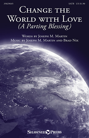 Change The World With Love (A Parting Blessing) Change The World With Love (A Parting Blessing)