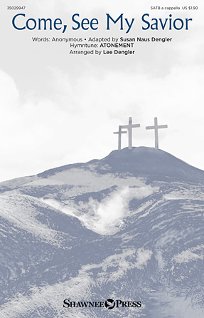 Come, See My Savior Come, See My Savior