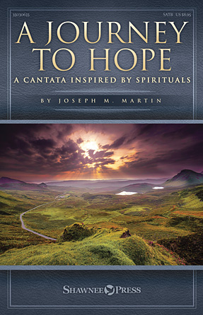 A Journey To Hope (A Cantata Inspired By Spirituals) – Piano A Journey To Hope (A Cantata Inspired By Spirituals) – Piano