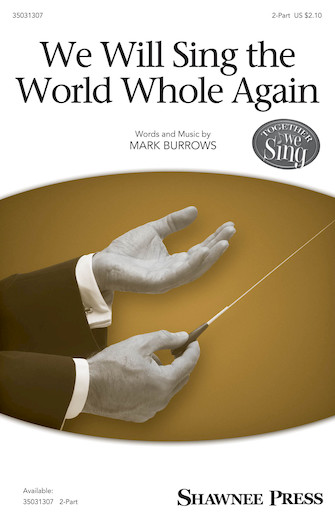 We Will Sing The World Whole Again We Will Sing The World Whole Again