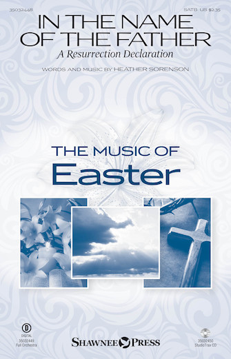 In the Name of the Father (A Resurrection Declaration) – Bb Trumpet 1,2 In the Name of the Father (A Resurrection Declaration) – Bb Trumpet 1,2
