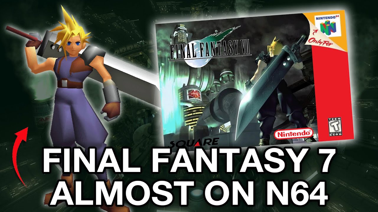 History of Final Fantasy 7 on the Nintendo 64 | Gaming History of Final Fantasy 7 on the Nintendo 64 | Gaming